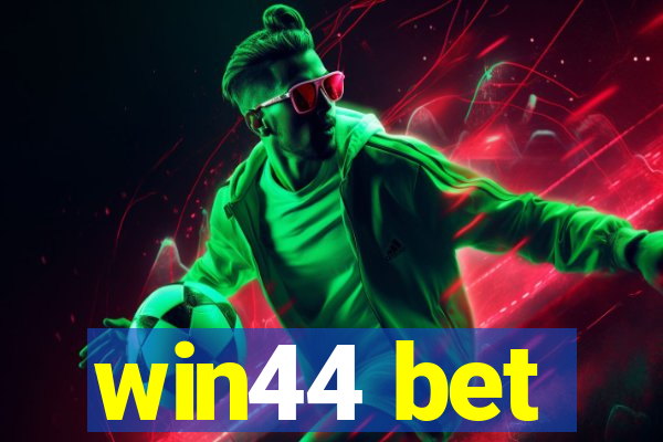 win44 bet